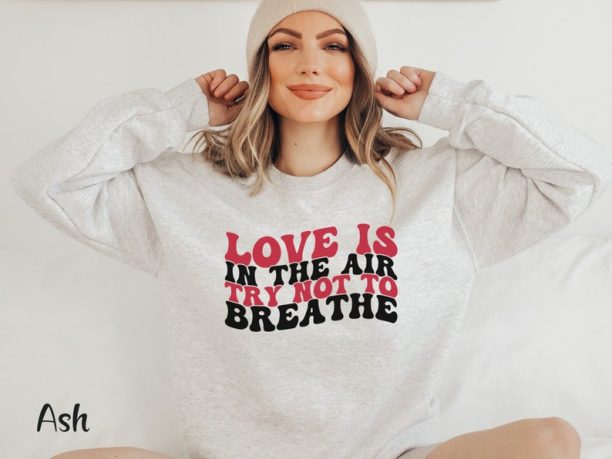 Sarcastic Valentine Day Tshirt Funny Valentine Shirt Anti Valentine Sweatshirt Valentine Sweatshirt Single Valentine Tee Galentines Day Gift