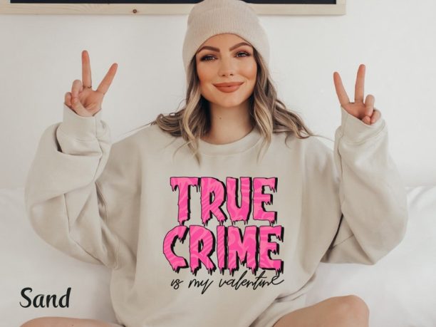 Funny Valentine Sweatshirt True Crime Junkie Anti Valentine Sweatshirt Single Valentine Tshirt True Crime Shirt True Crime Gift Valentine