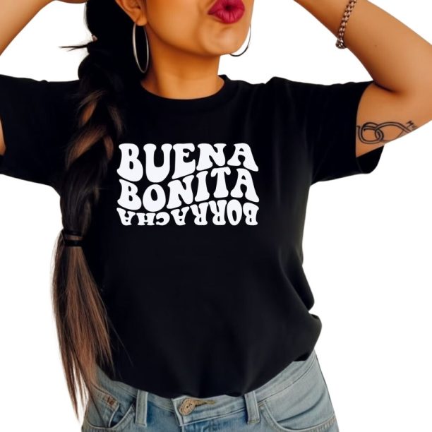 Buena Bonita Borracha T Shirt