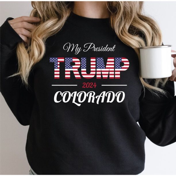 My President Trump 2024 Colorado Sweatshirt,Donald Trump Sweater,Trump Homage Hoodie,Trump Fan Tees