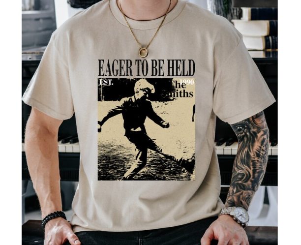 Eager to Be Held T-Shirt, Eager to Be Held Tee, Eager to Be Held Hoodie, Eager to Be Held Sweater, Vintage T-Shirt