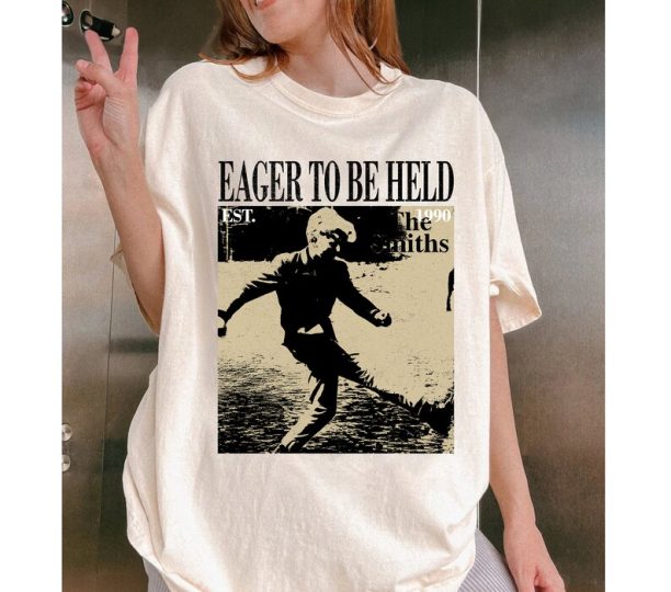 Eager to Be Held T-Shirt, Eager to Be Held Tee, Eager to Be Held Hoodie, Eager to Be Held Sweater, Vintage T-Shirt