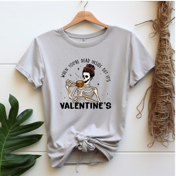 Dead Inside Valentine: Valentine Tshirt, Valentine Say Shirt, Funny Skeleton Tshirt, Valentines Gift, Cute Valentines Skeleton Shirt, Gift