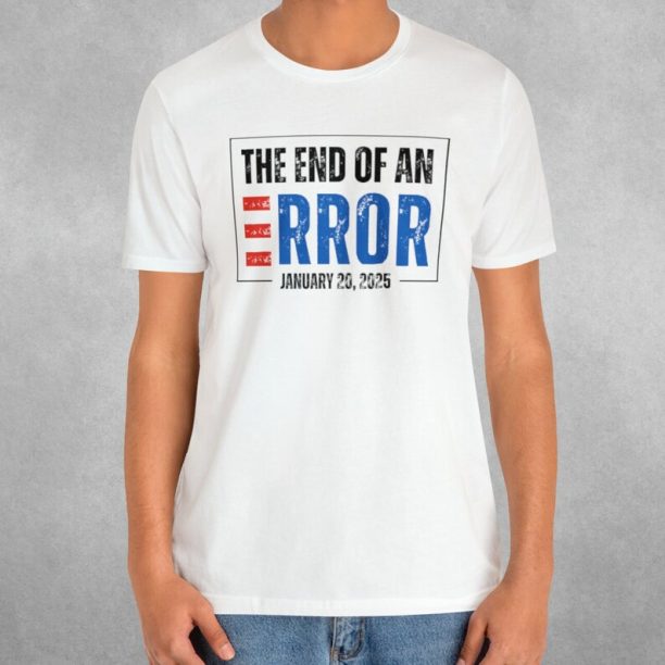 The End of an Error TShirt, FJB LGB Shirt, Election Tshirt, Get Out the Vote Tshirt