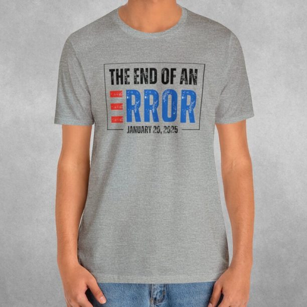 The End of an Error TShirt, FJB LGB Shirt, Election Tshirt, Get Out the Vote Tshirt