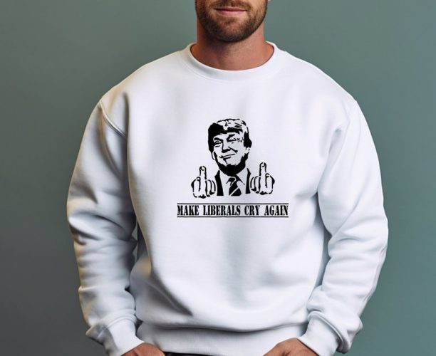 Trump 2024 Sweatshirt Make Liberals Cry Again Shirt, Conservative Woman Shirt