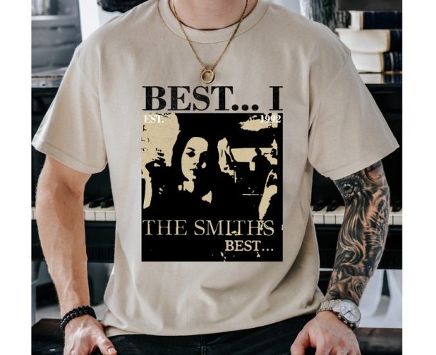 The Smiths Shirt, Best... I Music Shirt, Best... I Tee, Best... I Music, Best... I Vintage, Best...I hoodie