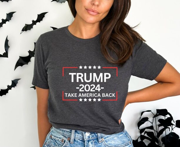 Trump Take America Back Tshirt , Donald Trump 2024 Shirt, American Patriot T-Shirt, Trump Maga Shirt Maga T-shirt 2024