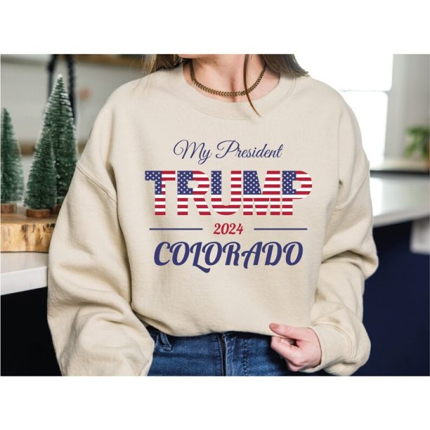 My President Trump 2024 Colorado Sweatshirt,Donald Trump Sweater,Trump Homage Hoodie,Trump Fan Tees