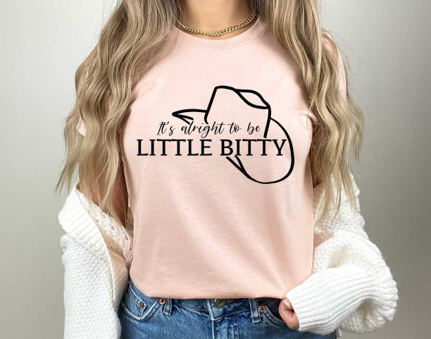 It is Alright To Be Little Bitty, Funny Shirt, Cute Shirt, Cowboy Shirt, Western Shirt, Funny Gift For Onesie