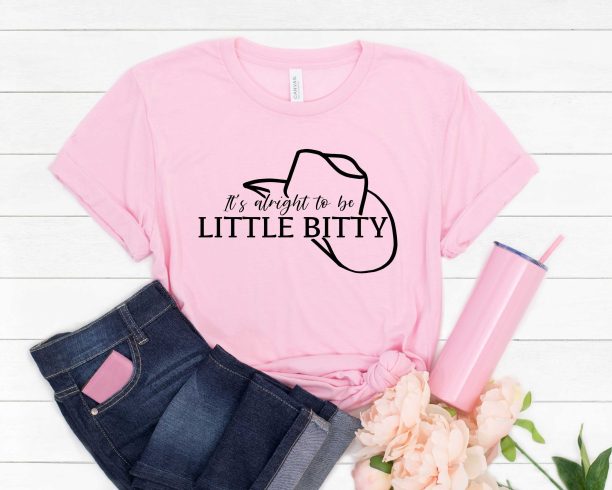 It is Alright To Be Little Bitty, Funny Shirt, Cute Shirt, Cowboy Shirt, Western Shirt, Funny Gift For Onesie