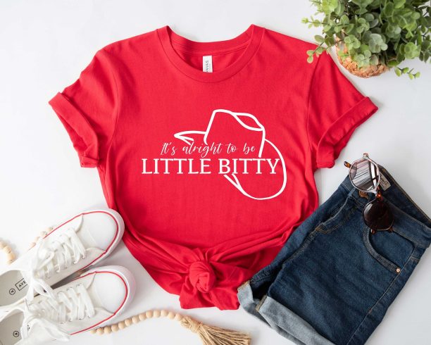 It is Alright To Be Little Bitty, Funny Shirt, Cute Shirt, Cowboy Shirt, Western Shirt, Funny Gift For Onesie