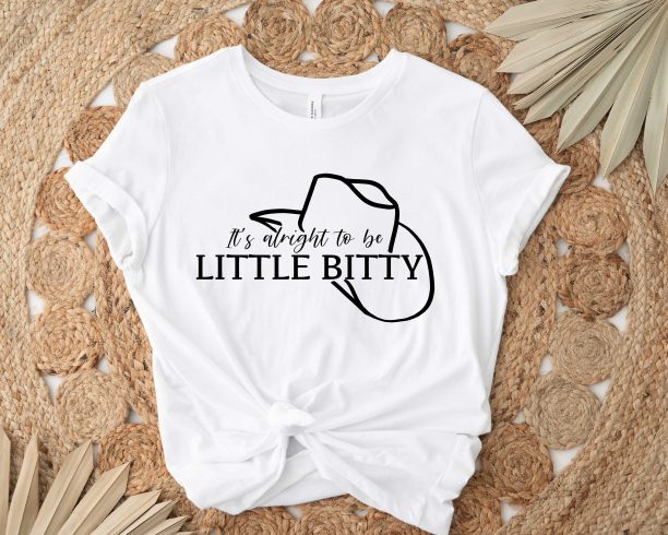 It is Alright To Be Little Bitty, Funny Shirt, Cute Shirt, Cowboy Shirt, Western Shirt, Funny Gift For Onesie