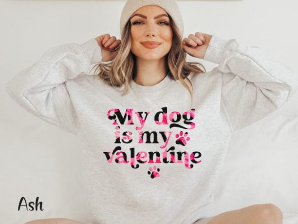 Valentine Dog Sweatshirt Funny Dog Lover Tshirt