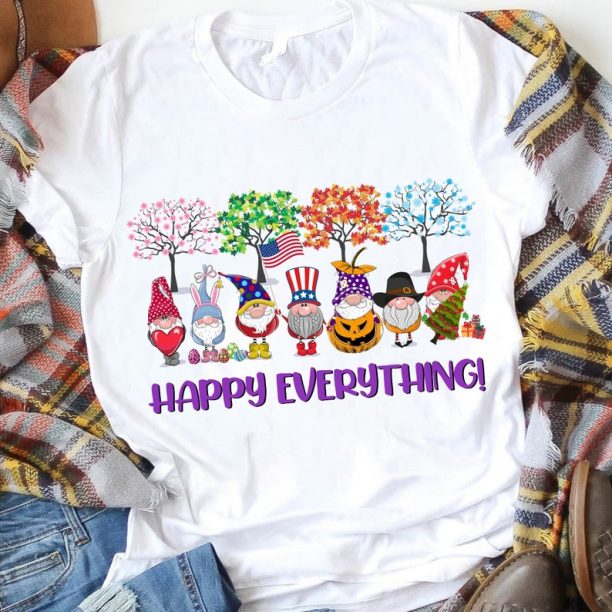 Gnome Happy Everything Shirt, Valentine Easter Independence Halloween Thanksgiving Christmas Gnome Shirt, Cute Gnome Lover Shirt