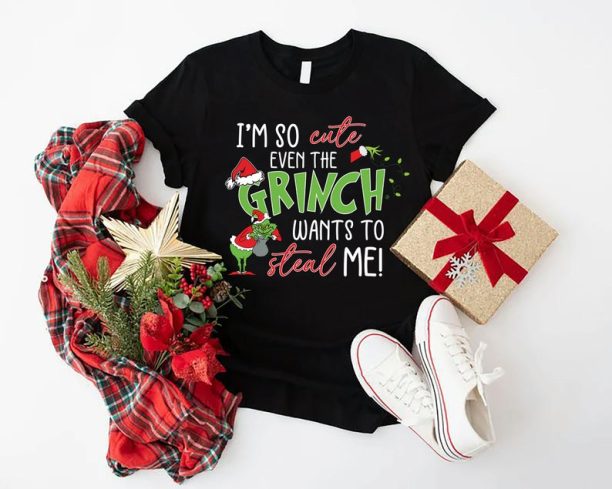 Funny Christmas Shirt, I'm So Cute Even The Grinch Wants To Steal Me