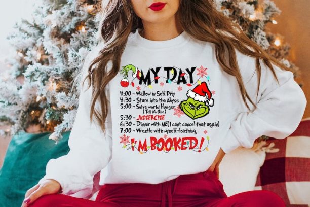 My Day I'm Booked Sweatshirt, Christmas My Day I'M Booked Hoodies, Scrooge Day Program, Merry Christmas Gifts, Grinchmas Sweatshirt