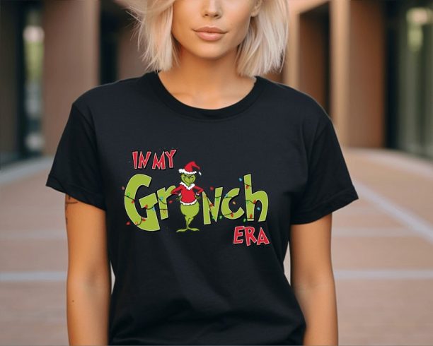 Christmas Shirt, Grinch Christmas Funny Shirt, Grinch Christmas Shirt, Christmas Shirt, Grinchmas Shirt, Christmas Vibes, In My Grinch Era