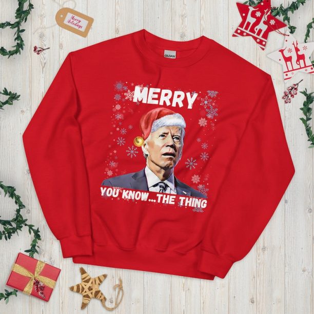 Merry You Know The Thing, Christmas Biden Sweatshirt