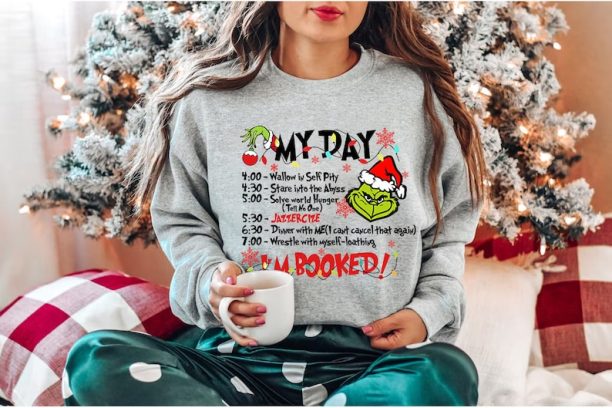 My Day I'm Booked Sweatshirt, Christmas My Day I'M Booked Hoodies, Scrooge Day Program, Merry Christmas Gifts, Grinchmas Sweatshirt