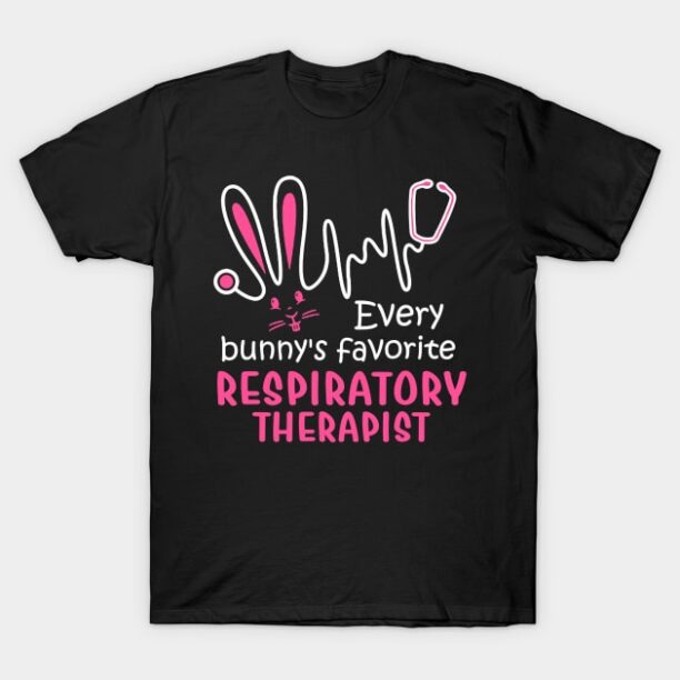 Every Bunny_s Favorite Respiratory Therapist Easter T-Shirt