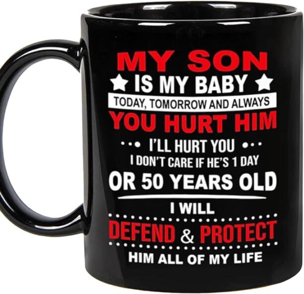 To My Son Coffee Mug From Mom Dad Parents My Son Is My Baby Today Tomorrow Customized Gifts Ideas For Son 11 15oz