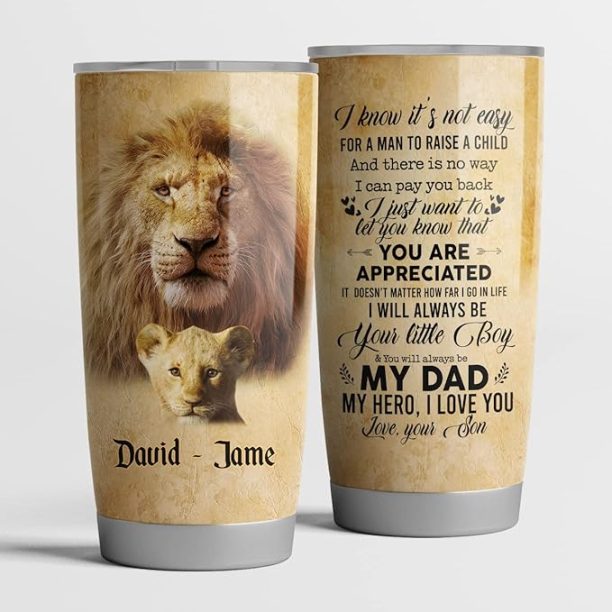 UAM To My Dad Tumbler, I Know It's Not Easy To Raise A Child Tumbler, Customize Dad Tumbler,Lion Dad Tumbler