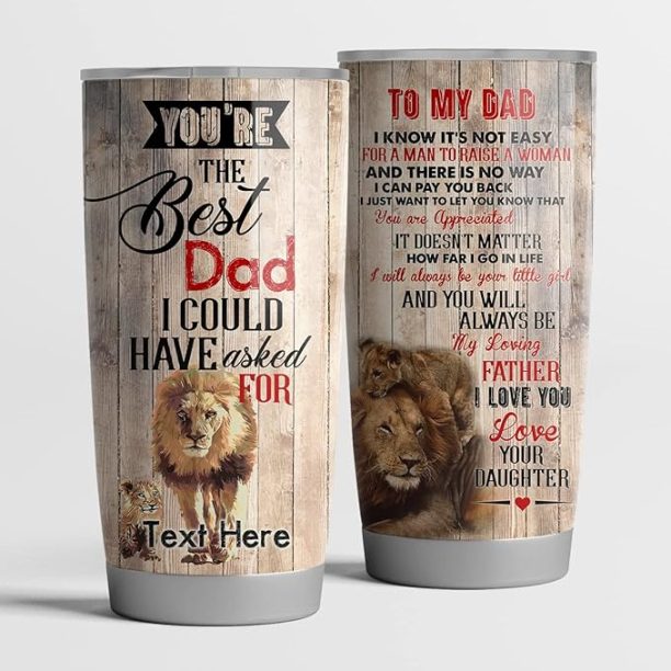 UAM To My Dad Tumbler, You're The Best Dad Tumbler, Customize Dad Tumbler,Lion Dad Tumbler, Lion Dad And Son Tumbler
