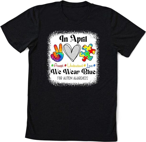 in April We Wear Blue Autism Awareness Shirt Autism in April We Wear Blue for Autism Awareness Autism Rainbow Autism