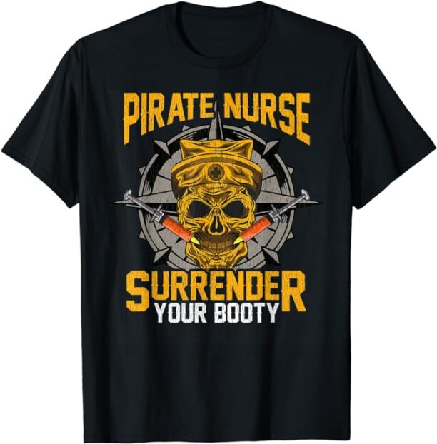 Funny Halloween Pirate Nurse Quote Surrender Your Booty T-Shirt