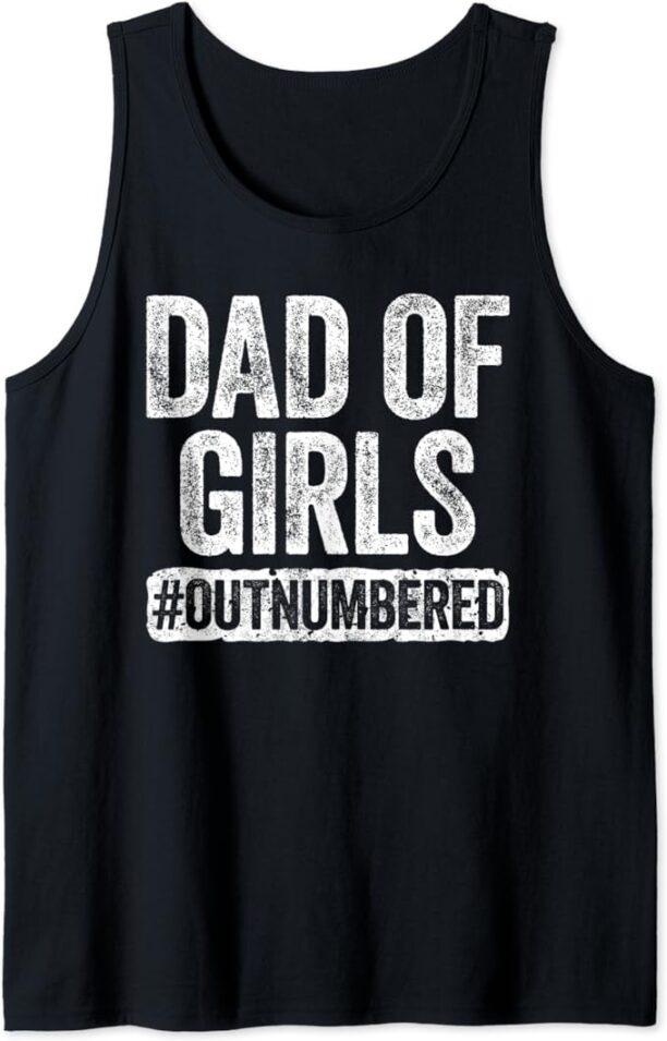 Mens Dad of Girls Outnumbered T-Shirt Father's Day Shirt Tank Top