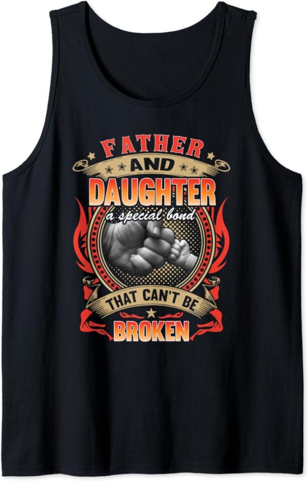 Father & Daughter A Special Bond That Can't Be Broken Tank Top