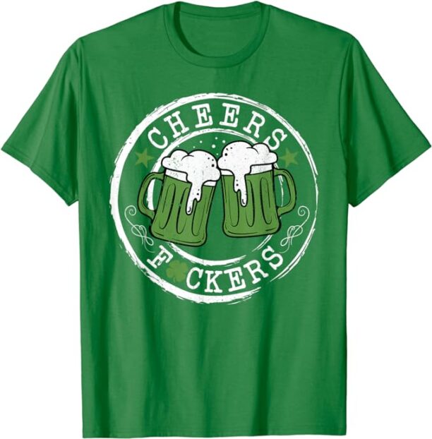 Funny Cheers Fckers' St Patricks Day Men Women Beer Drinking T-Shirt