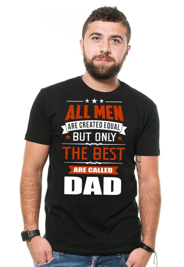 Gift For Dad T-Shirt Proud Dad Tee Birthday Gift For Dad Father's Day Gifts Only The Best Are Called Dad