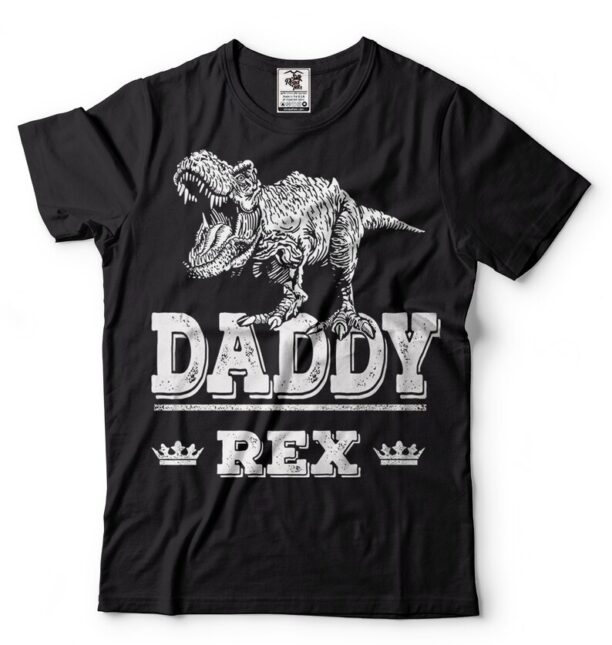 Daddy Rex Father's Day Gift Father's Day Funny Father's Day Gift Daddy Rex Father's Day Shirt Funny Dad T shirt