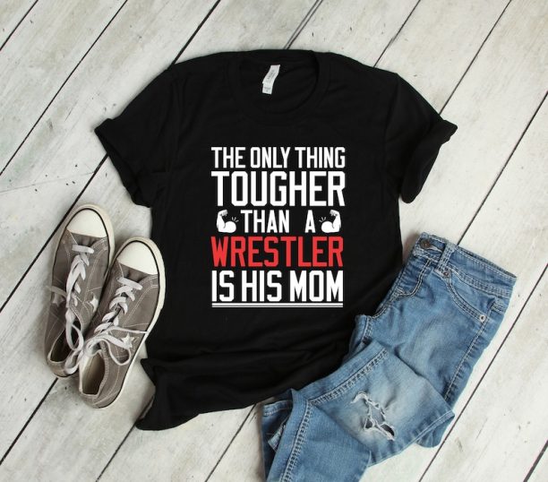 Tougher Than A Wrestler Is His Mom Shirt, Custom Wrestling Gift, Freestyle Wrestling Team Hoodie, High School Wrestling