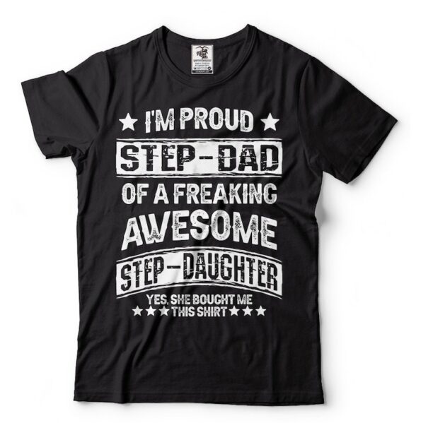 Father Day Gift Tshirt Step Dad Gift Father Day T Shirt Unique Father Gift Father Tee Step Dad Gifts From Daughter