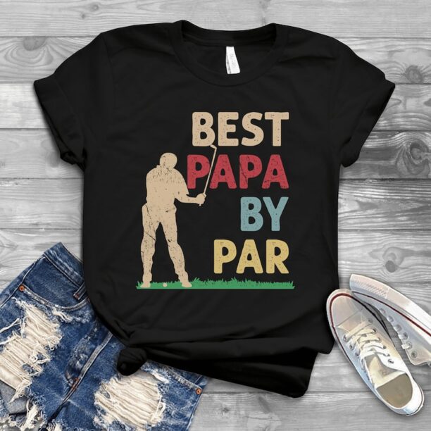 Best Papa By Par - Father's Day Shirts Men, Birthday T Shirts, Summer Tops, Beach T Shirts