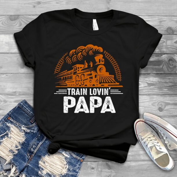 Train Lovin' Papa - Father's Day Shirts Men, Birthday T Shirts, Summer Tops, Beach T Shirts