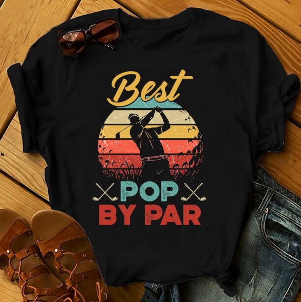 Best Pop By Par - Father's Day Shirts Men, Birthday T Shirts, Summer Tops, Beach T Shirts