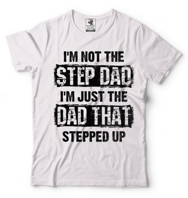 Father Day Gift Tshirt Step Dad Gift Father Day T Shirt Unique Father Gift Unique Gift For Bonus Dad Gifts For Stepdad