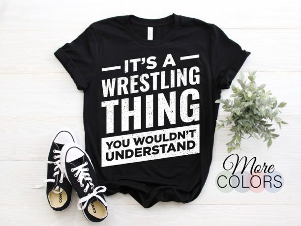 It's A Wrestling Thing You Wouldn't Understand Wrestlers Sport Vintage Wrestler Gift T-Shirt, High School