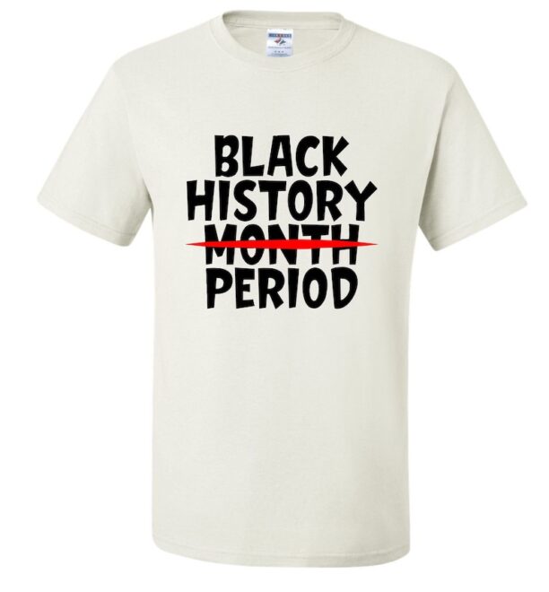 Black History Inspired, Black History Period, Unisex T-Shirt