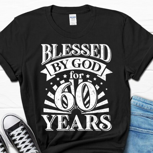 Blessed By God For 60 Years Gift, 60th Birthday Christian Shirt, 60 Birthday Gift for Men, 60th Birthday Tee for Husband