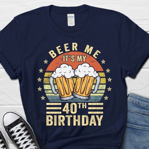 Beer Me It's My 40th Birthday Shirt, 40th Birthday Vintage Gift, 40 Birthday T-Shirt for Him, 40th Birthday Gift for Dad