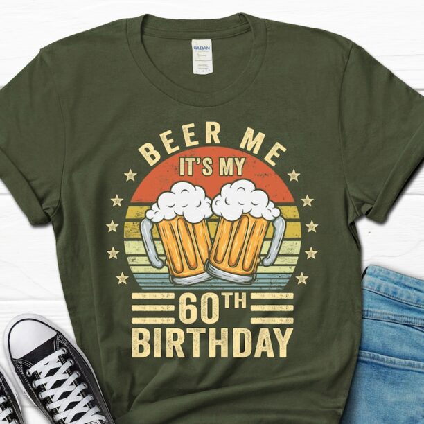 Beer Me It's My 60th Birthday Shirt, 60th Birthday Vintage Gift, 60 Birthday T-Shirt for Him, 60th Birthday Tee for Dad