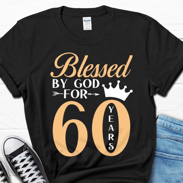 Blessed By God for 60 Years Shirt, 60th Birthday Faith T-shirt, Women's 60 Birthday Gift, 60th Birthday Tee for Wife