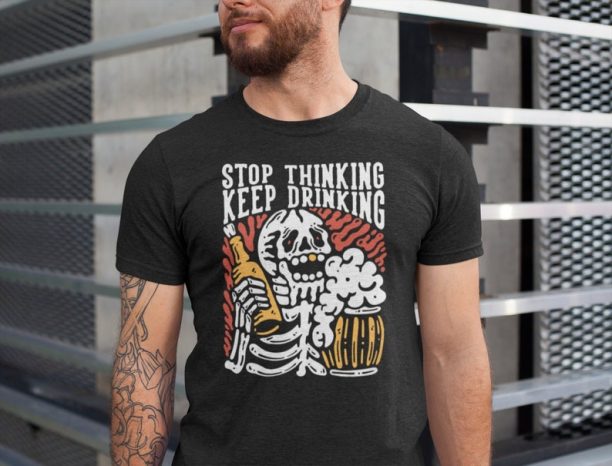 T shirt design stop thinking keep drinking with smiling skeleton holding beer T-Shirt Tee Mens Gift Top S - 2XL