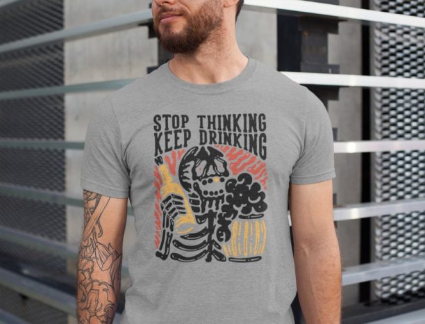 T shirt design stop thinking keep drinking with smiling skeleton holding beer T-Shirt Tee Mens Gift Top S - 2XL