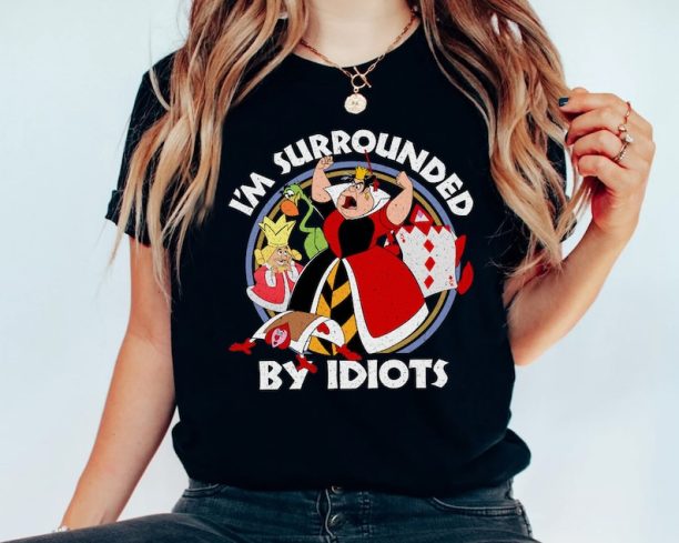 Retro Disney Alice in Wonderland Villains Queen of Heart Surrounded By Idiots Shirt